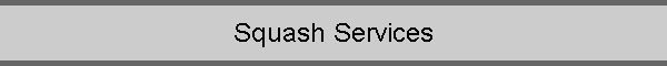 Squash Services