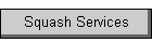 Squash Services